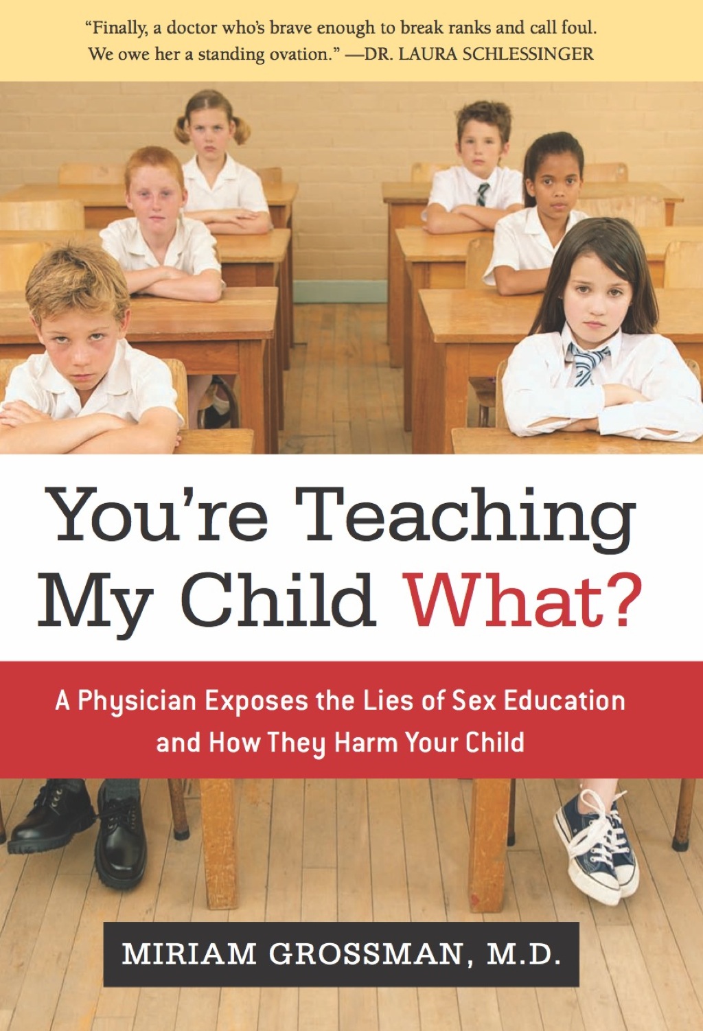 You're Teaching My Child What? A Physician Exposes the Lies of Sex Education and How They Harm Your Child - (PDF/EPUB Version)
