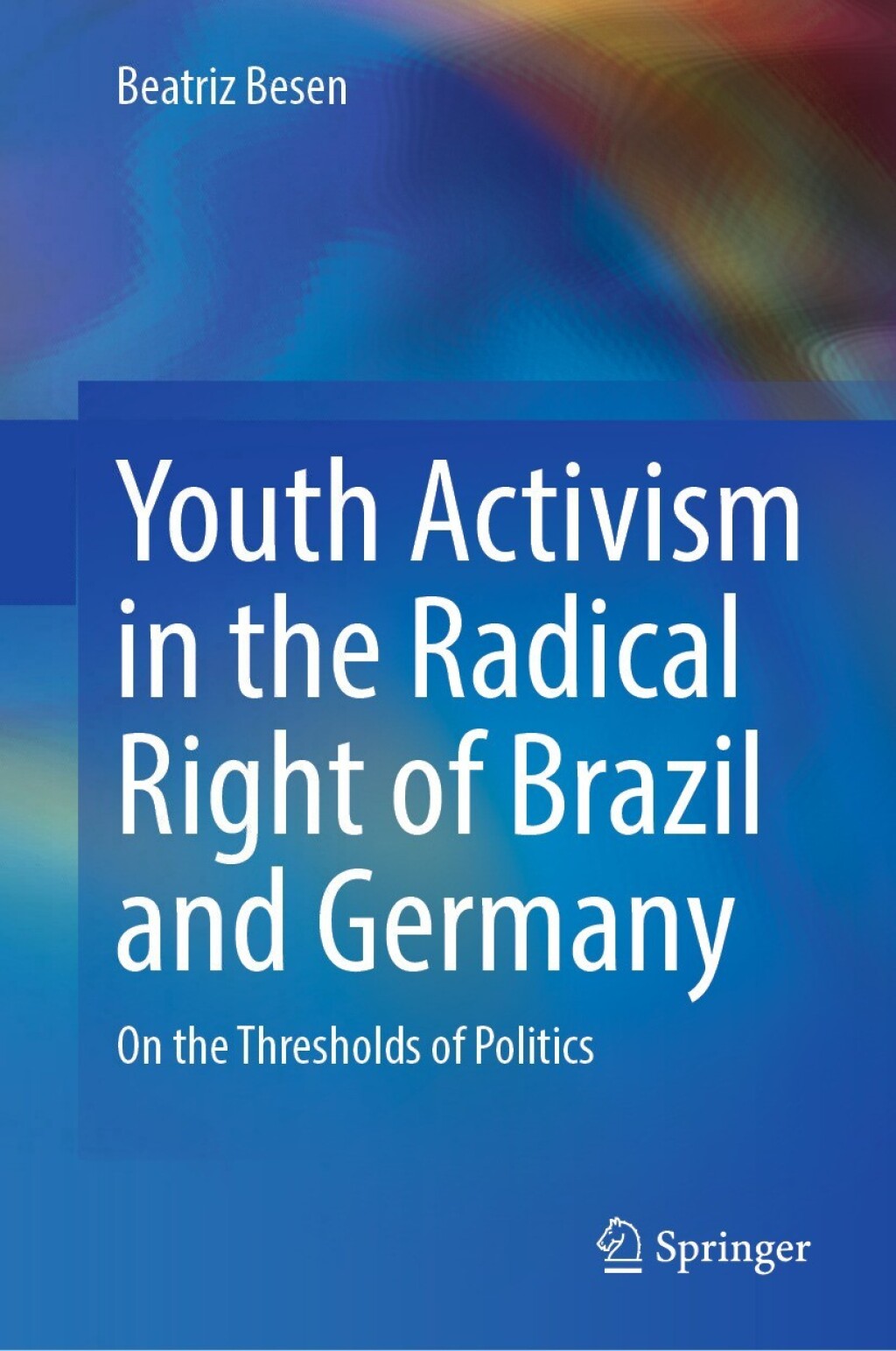Youth Activism in the Radical Right of Brazil and Germany On the Thresholds of Politics  â€“ PDF/EPUB Version Downloadable