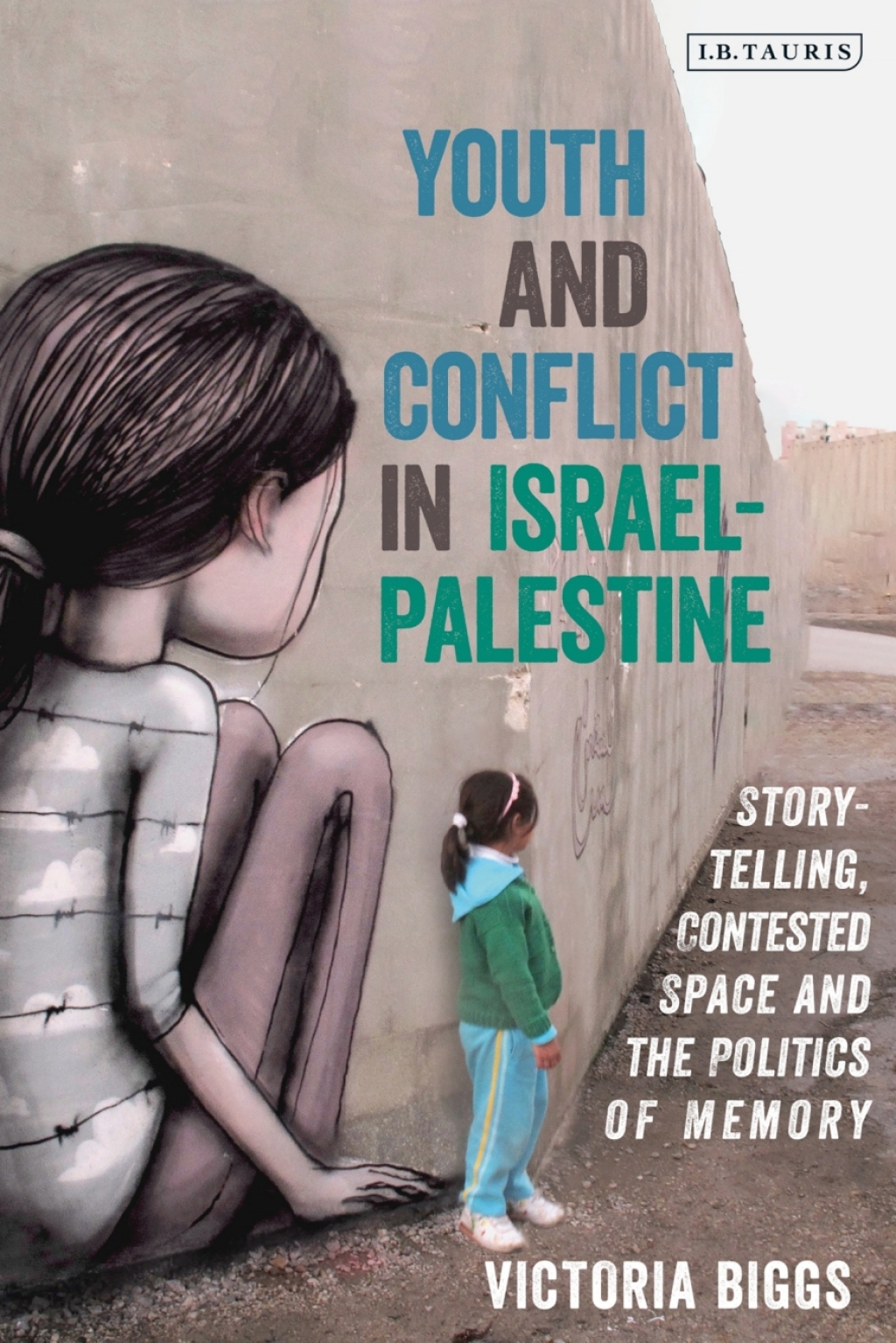 Youth and Conflict in Israel-Palestine Storytelling, Contested Space and the Politics of Memory 1st Edition â€“ PDF/EPUB Version Downloadable