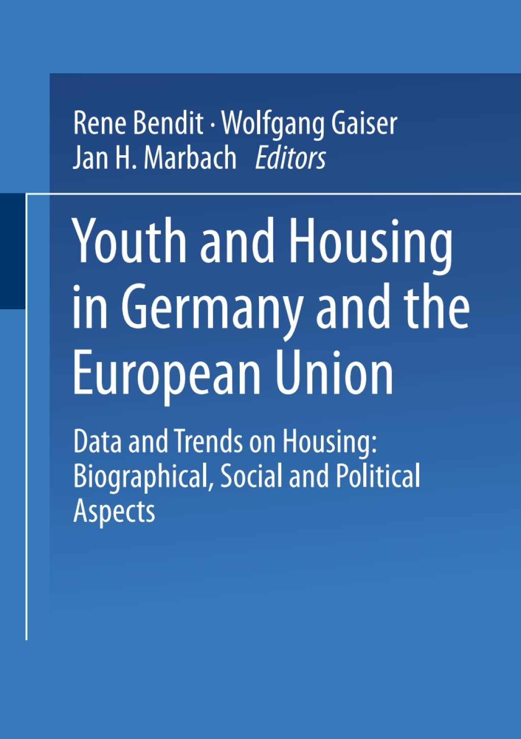 Youth and Housing in Germany and the European Union Data and Trands on Housing: Biographical, Social and Political Aspect 1st Edition â€“ PDF/EPUB Version Downloadable