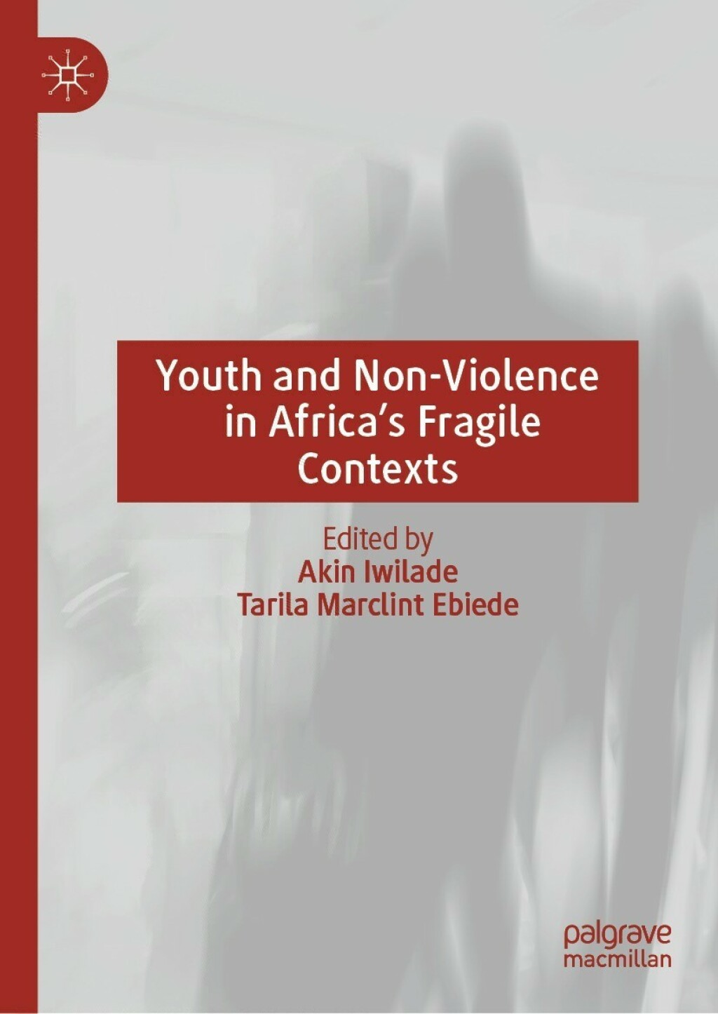 Youth and Non-Violence in Africaâ€™s Fragile Contexts  â€“ PDF/EPUB Version Downloadable