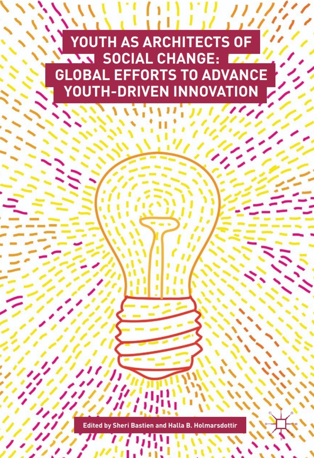 Youth as Architects of Social Change Global Efforts to Advance Youth-Driven Innovation  â€“ PDF/EPUB Version Downloadable