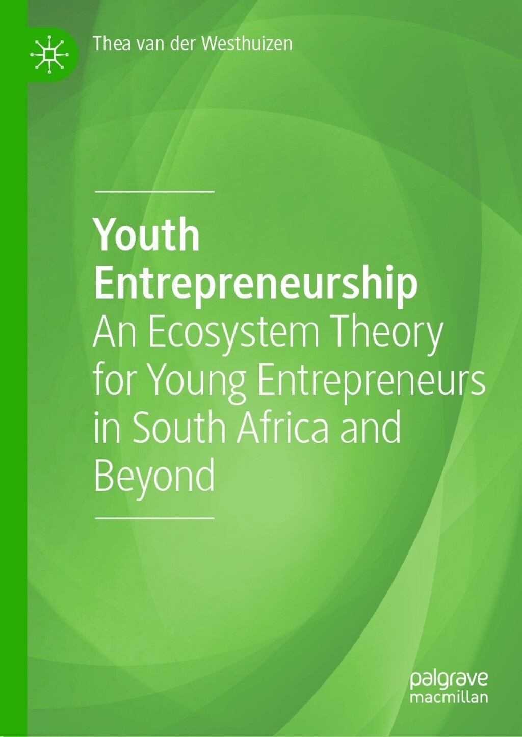 Youth Entrepreneurship An Ecosystem Theory for Young Entrepreneurs in South Africa and Beyond  â€“ PDF/EPUB Version Downloadable