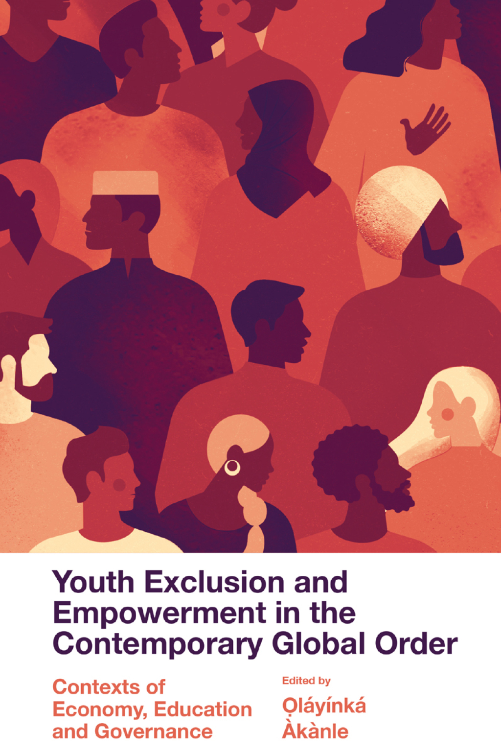 Youth Exclusion and Empowerment in the Contemporary Global Order Contexts of Economy, Education and Governance  â€“ PDF/EPUB Version Downloadable