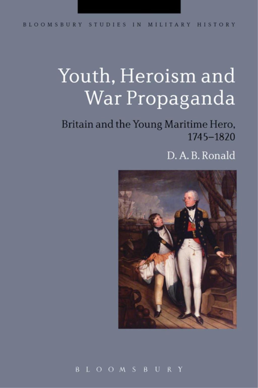 Youth, Heroism and War Propaganda Britain and the Young Maritime Hero, 1745-1820 1st Edition â€“ PDF/EPUB Version Downloadable