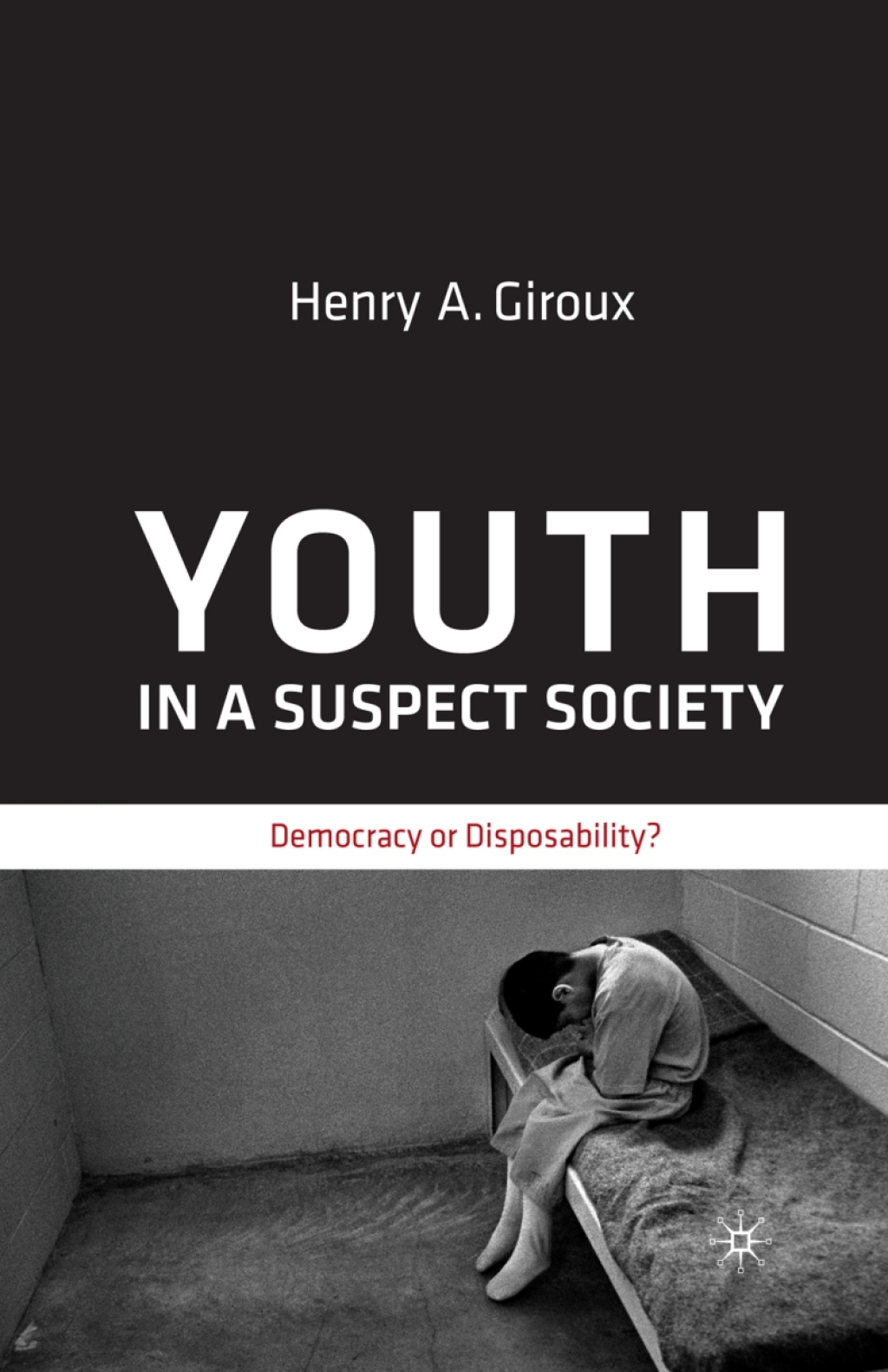 Youth in a Suspect Society Democracy or Disposability?  â€“ PDF/EPUB Version Downloadable