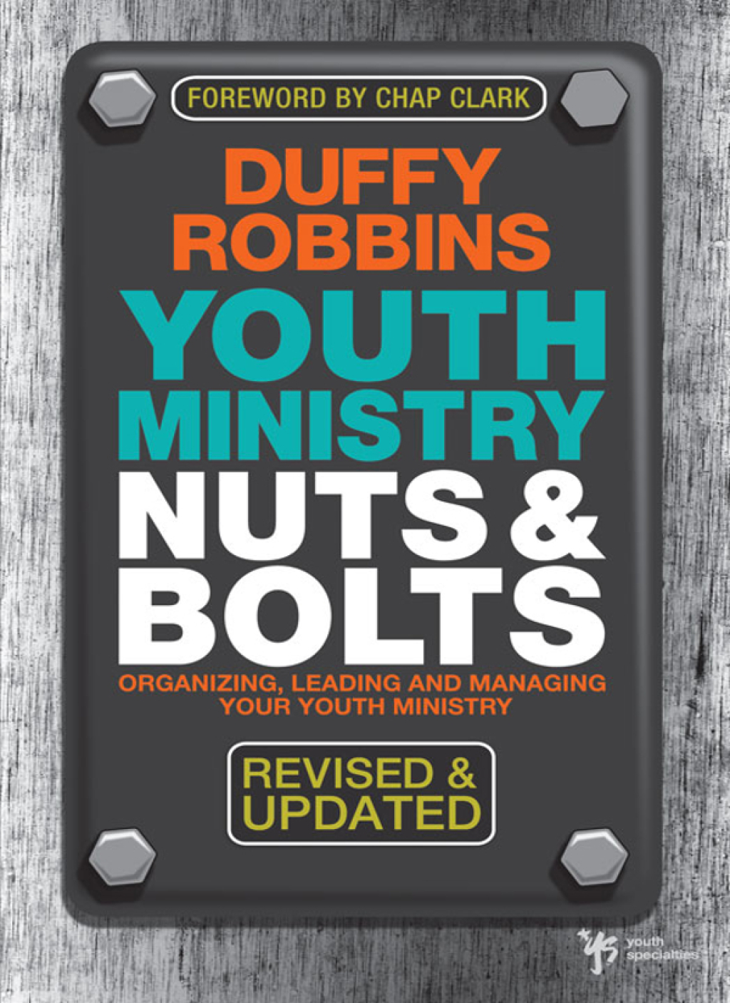 Youth Ministry Nuts and Bolts, Revised and Updated Organizing, Leading, and Managing Your Youth Ministry - (PDF/EPUB Version)