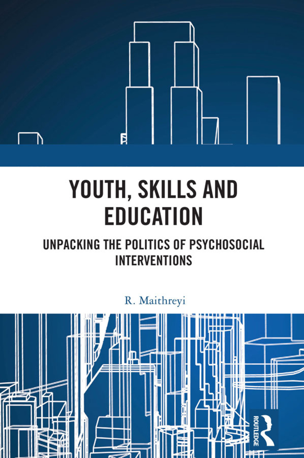 Youth, Skills and Education Unpacking the Politics of Psychosocial Interventions 1st Edition â€“ PDF/EPUB Version Downloadable