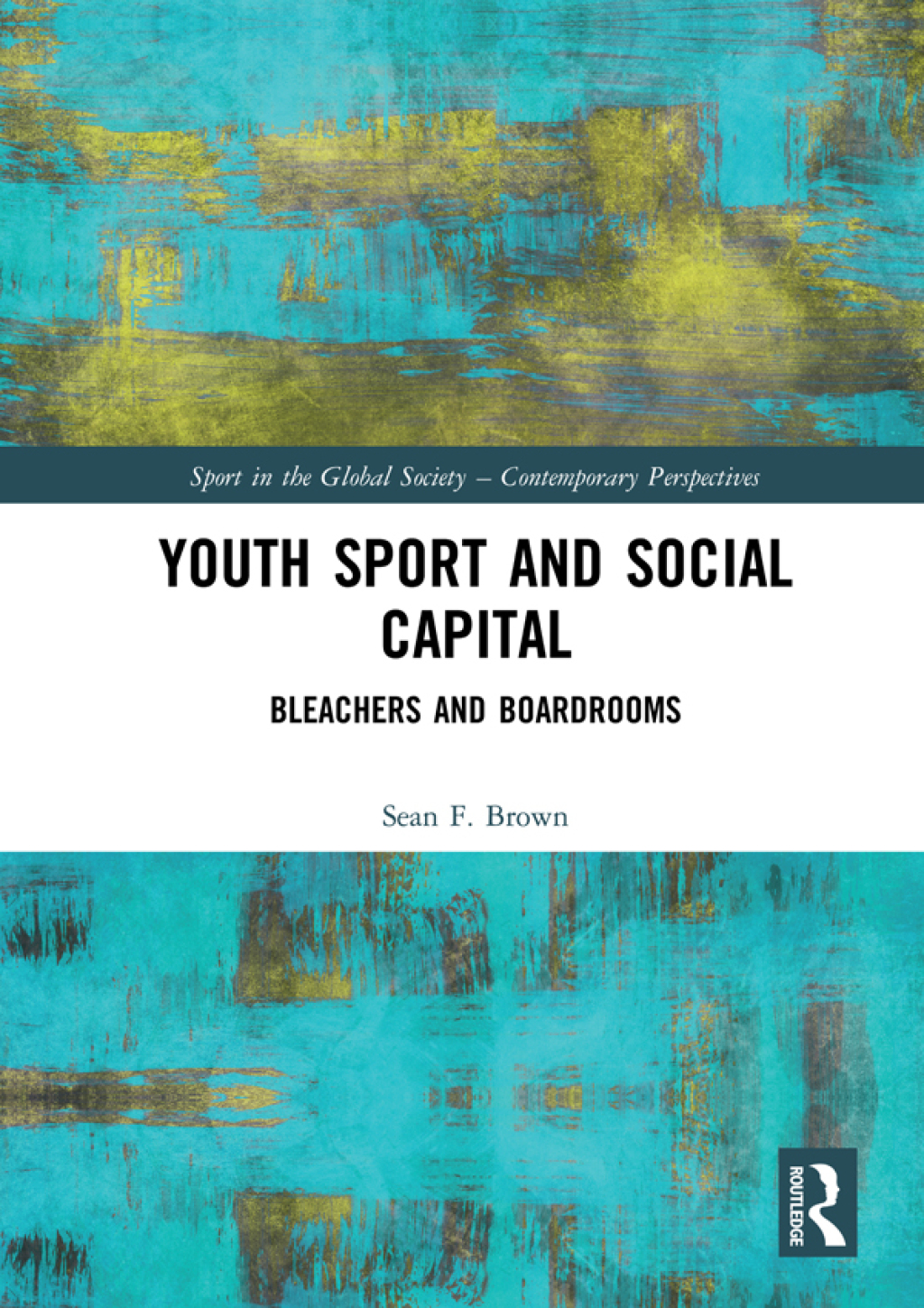 Youth Sport and Social Capital Bleachers and Boardrooms 1st Edition â€“ PDF/EPUB Version Downloadable
