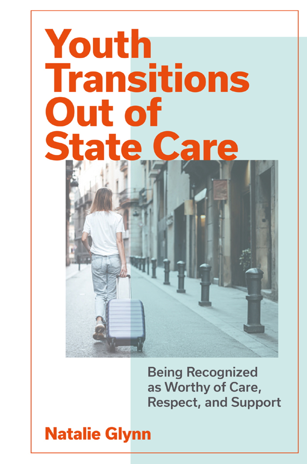 Youth Transitions Out of State Care Being Recognized as Worthy of Care, Respect, and Support  â€“ PDF/EPUB Version Downloadable