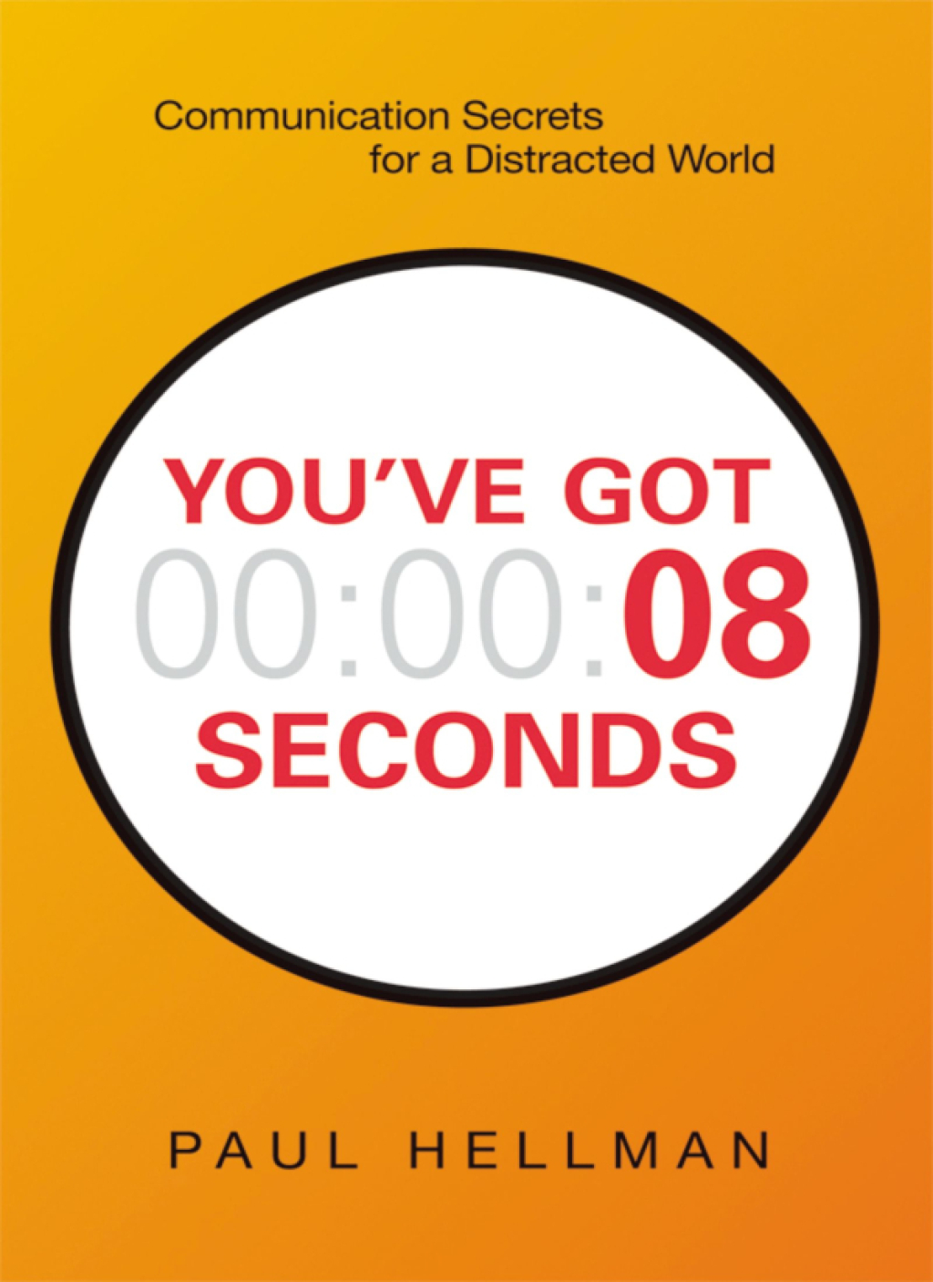 You've Got 8 Seconds Communication Secrets for a Distracted World 1st Edition - (PDF/EPUB Version)