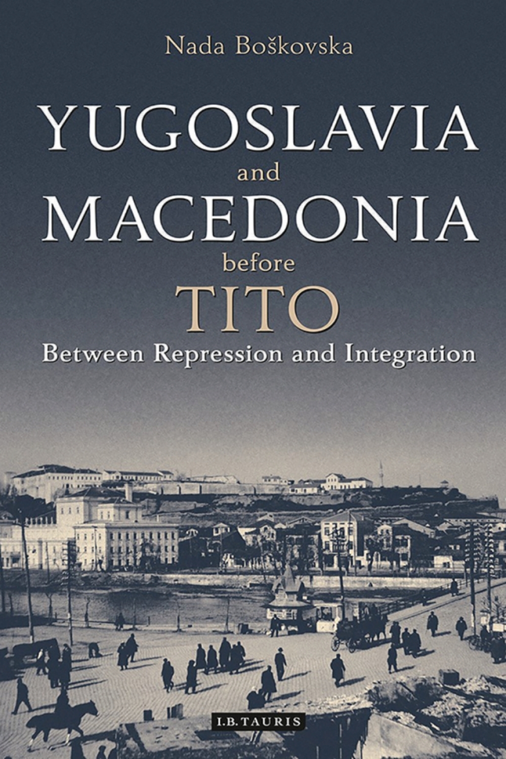 Yugoslavia and Macedonia Before Tito Between Repression and Integration 1st Edition – PDF/EPUB Version Downloadable Yugoslavia and Macedonia Before Tito Between Repression and Integration 1st Edition – PDF/EPUB Version Downloadable - Image 1