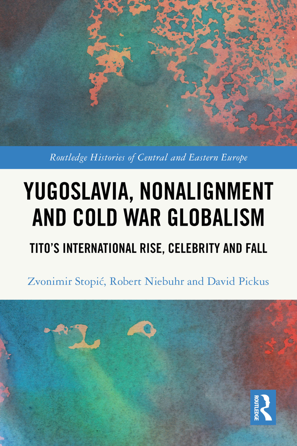 Yugoslavia, Nonalignment and Cold War Globalism Tito's International Rise, Celebrity and Fall 1st Edition â€“ PDF/EPUB Version Downloadable