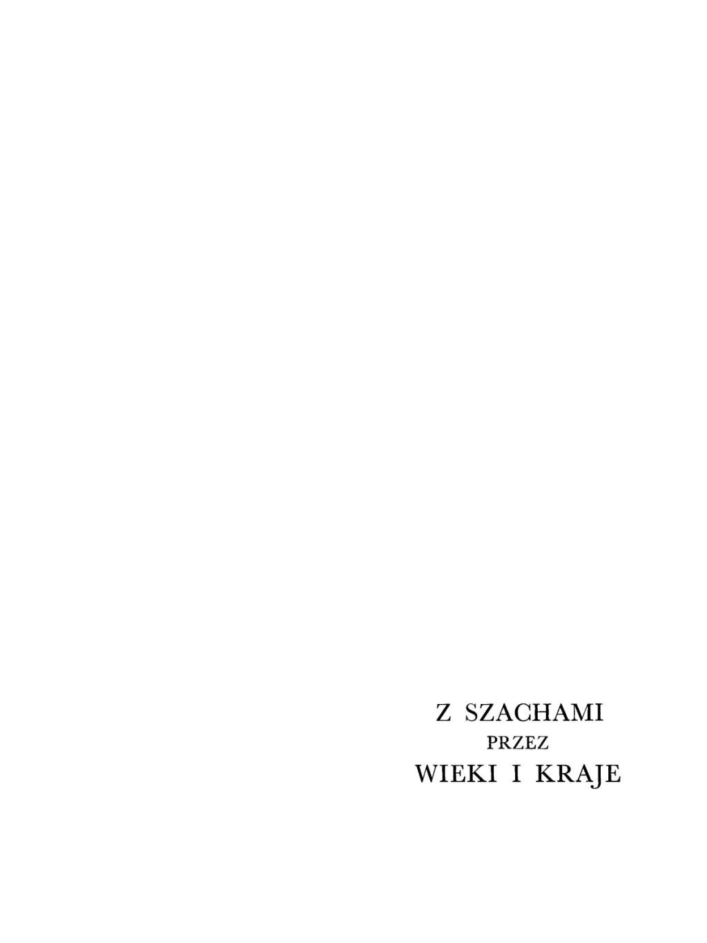 Z szachami przez wieki i kraje 1st Edition â€“ PDF/EPUB Version Downloadable