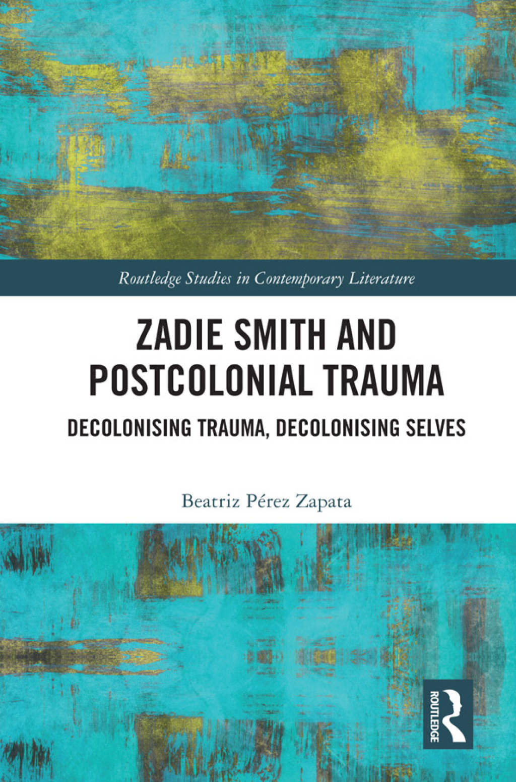 Zadie Smith and Postcolonial Trauma Decolonising Trauma, Decolonising Selves 1st Edition â€“ PDF/EPUB Version Downloadable
