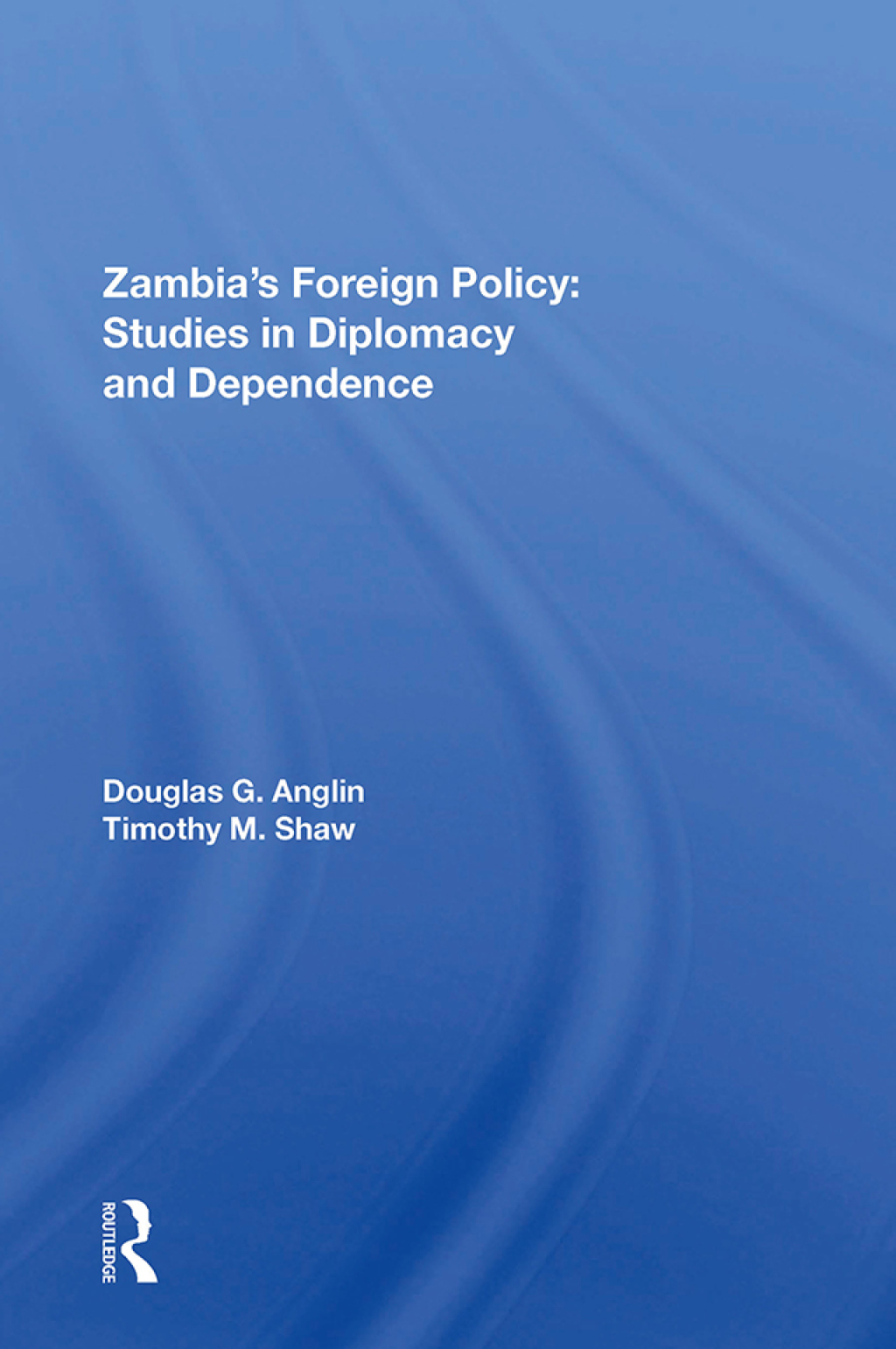 Zambia's Foreign Policy Studies In Diplomacy And Dependence 1st Edition â€“ PDF/EPUB Version Downloadable