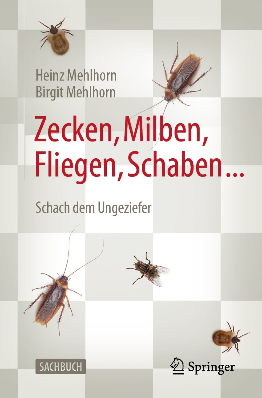 Zecken, Milben, Fliegen, Schaben ... Schach dem Ungeziefer 4th Edition - (PDF/EPUB Version)