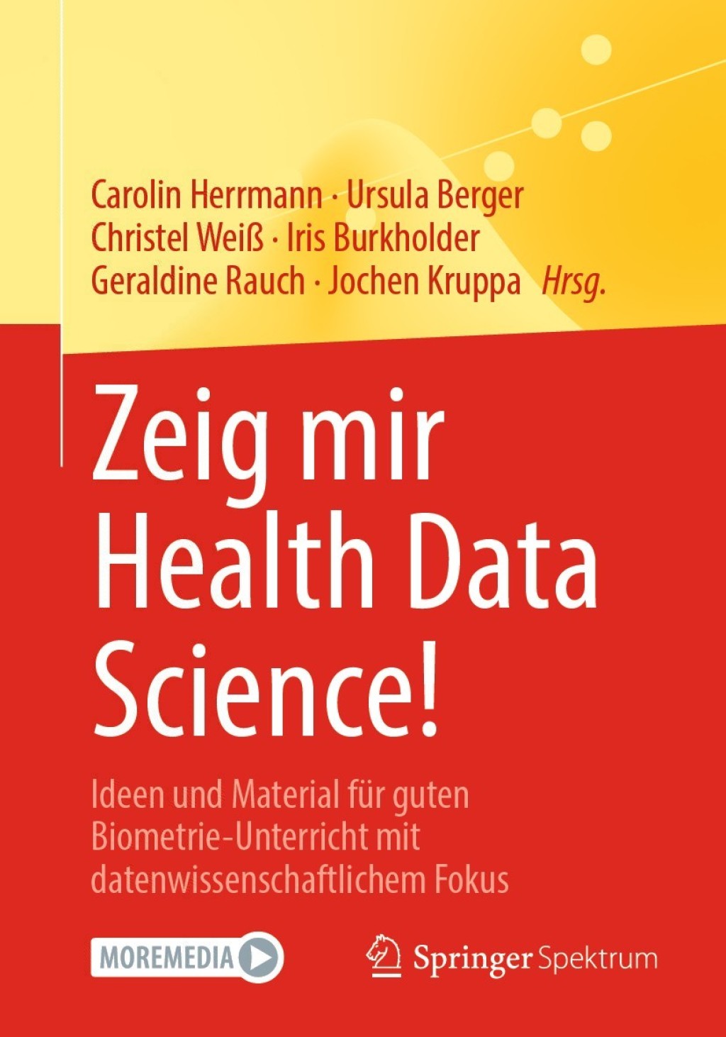 Zeig mir Health Data Science! Ideen und Material fÃ¼r guten Biometrie-Unterricht mit datenwissenschaftlichem Fokus 1st Edition - (PDF/EPUB Version)
