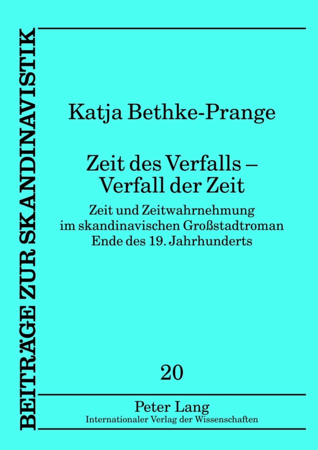 Zeit des Verfalls â€“ Verfall der Zeit Zeit und Zeitwahrnehmung im skandinavischen GroÃŸstadtroman Ende des 19. Jahrhunderts 1st Edition â€“ PDF/EPUB Version Downloadable