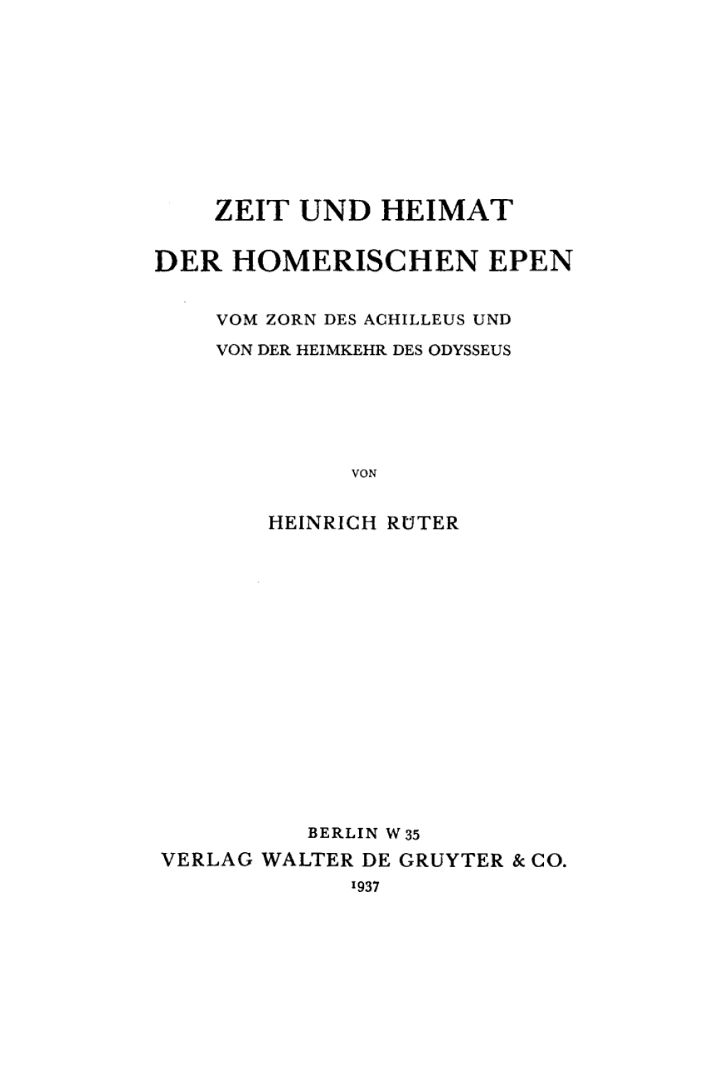 Zeit und Heimat der Homerischen Epen Vom Zorn des Achilleus und von der Heimkehr des Odysseus 1st Edition â€“ PDF/EPUB Version Downloadable