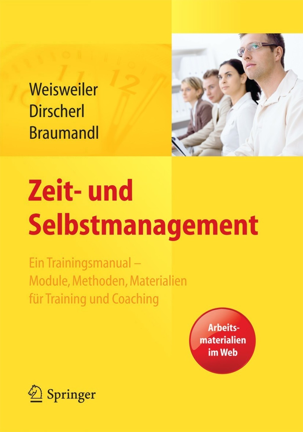 Zeit- und Selbstmanagement Ein Trainingsmanual â€“ Module, Methoden, Materialien fÃ¼r Training und Coaching. Arbeitsmaterialien im Web  â€“ PDF/EPUB Version Downloadable