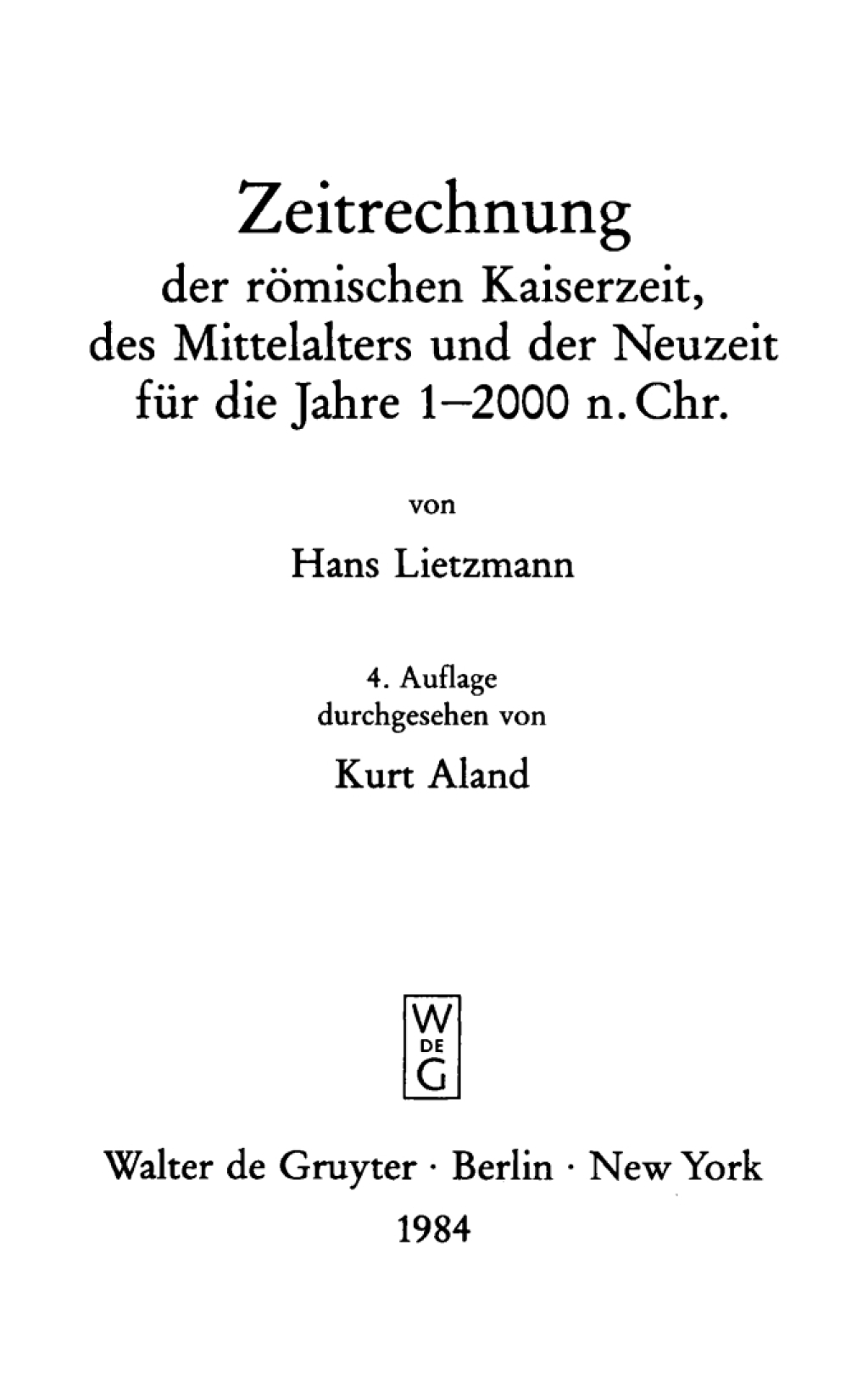 Zeitrechnung der rÃ¶mischen Kaiserzeit, des Mittelalters und der Neuzeit fÃ¼r die Jahre 1-2000 n. Chr. 1st Edition â€“ PDF/EPUB Version Downloadable