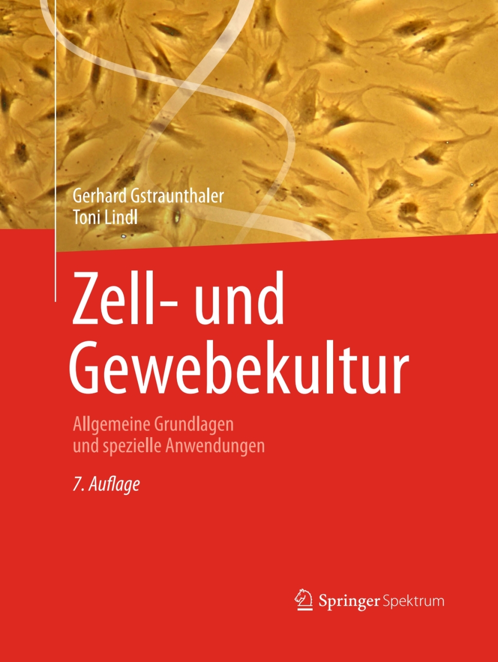 Zell- und Gewebekultur Allgemeine Grundlagen und spezielle Anwendungen 7th Edition â€“ PDF/EPUB Version Downloadable