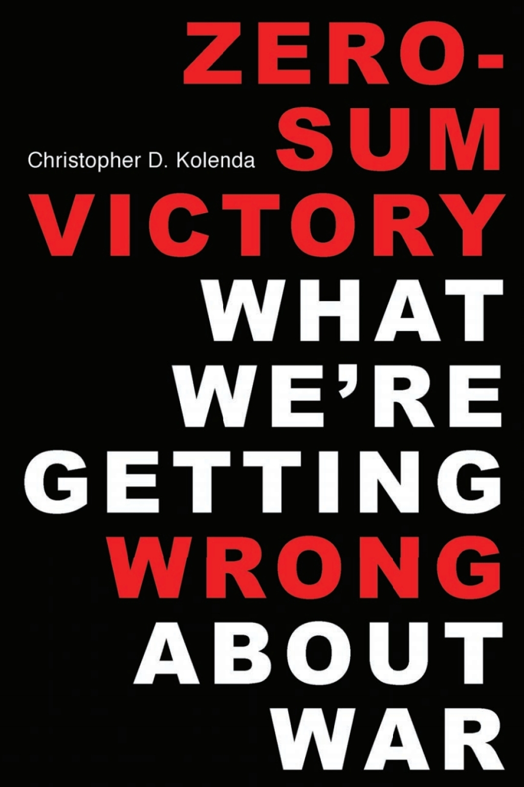 Zero-Sum Victory What We're Getting Wrong About War  â€“ PDF/EPUB Version Downloadable
