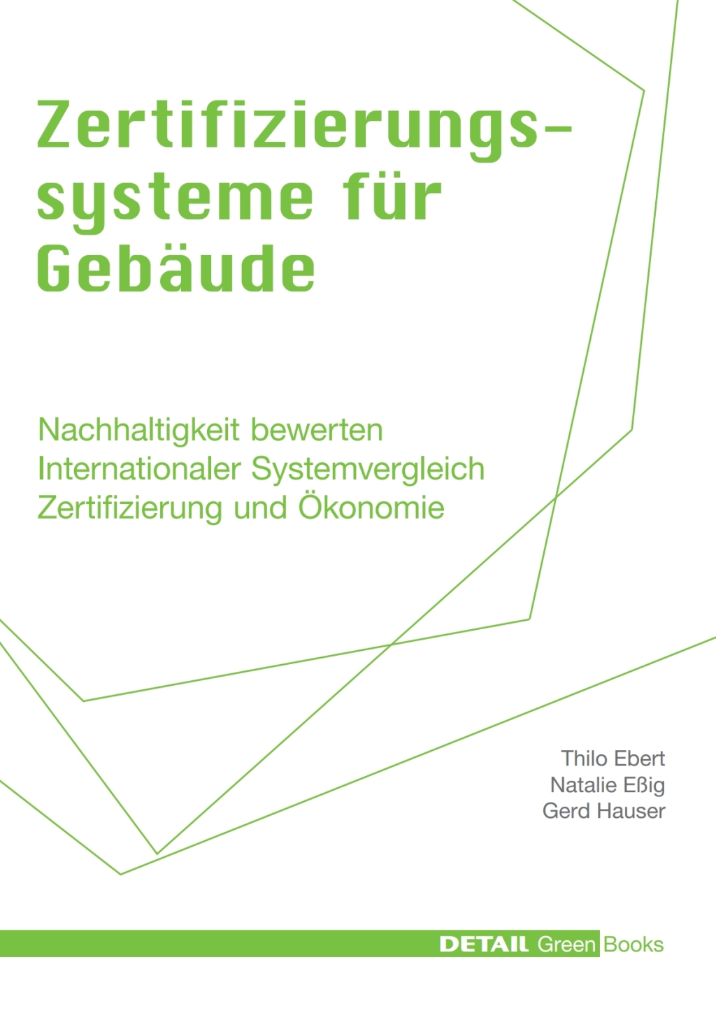 Zertifizierungssysteme fÃ¼r GebÃ¤ude Nachhaltigkeit bewerten - Internationaler Systemvergleich - Zertifizierung und Ã–konomie 1st Edition â€“ PDF/EPUB Version Downloadable