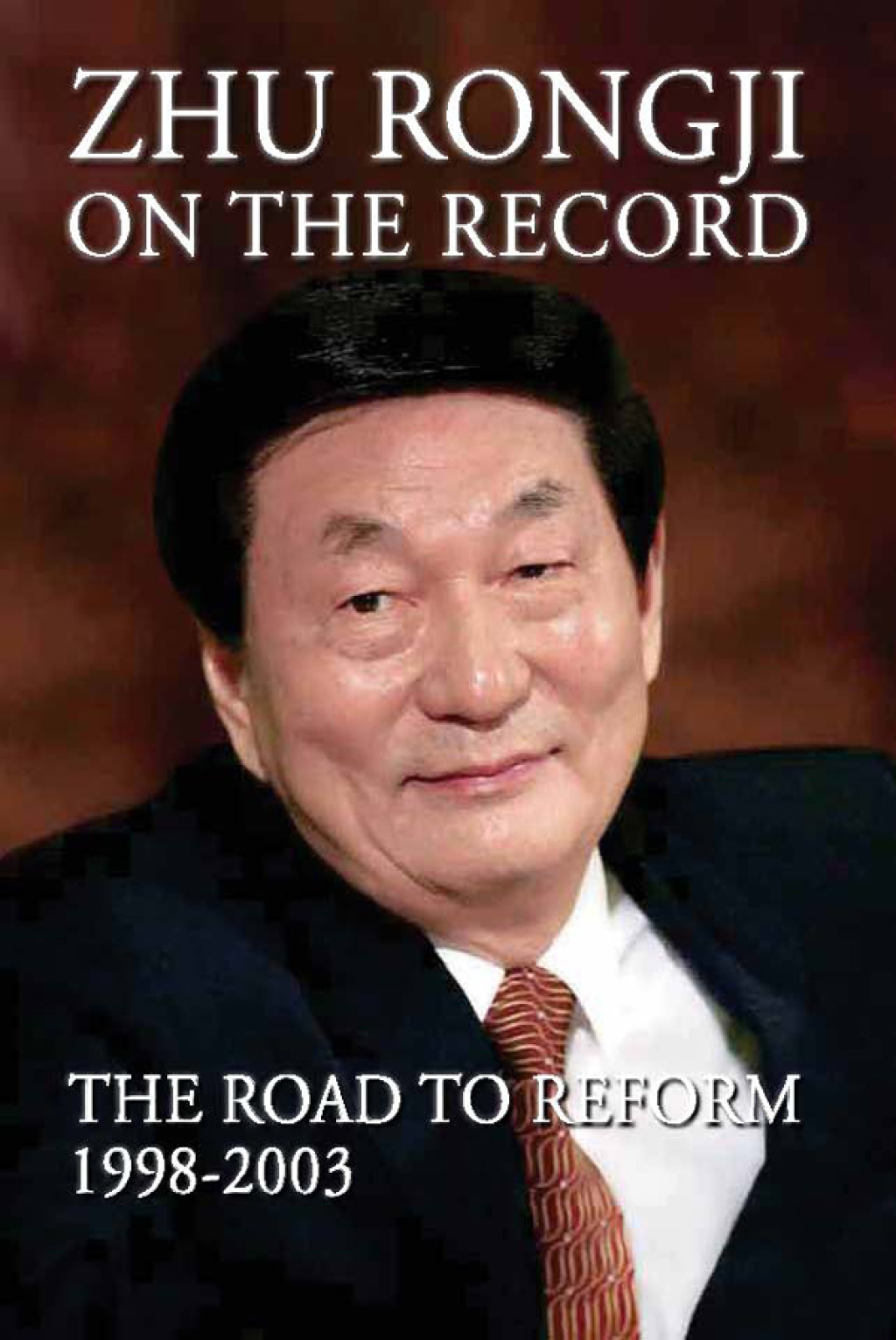 Zhu Rongji on the Record The Road to Reform: 1998-2003 1st Edition â€“ PDF/EPUB Version Downloadable