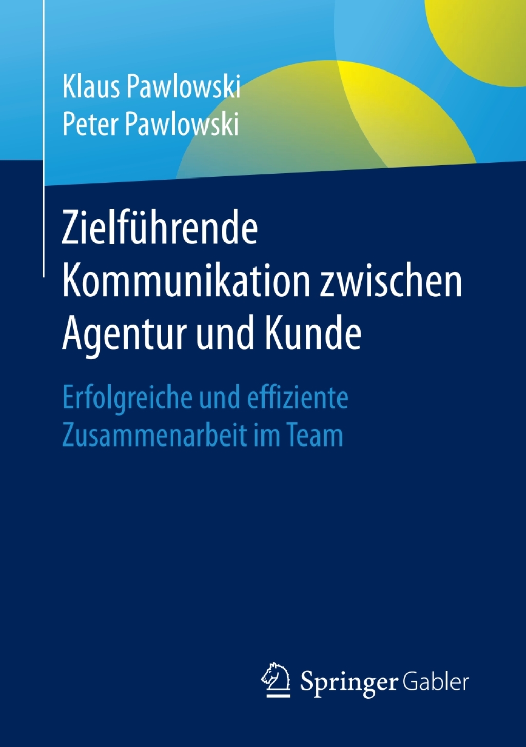 ZielfÃ¼hrende Kommunikation zwischen Agentur und Kunde Erfolgreiche und effiziente Zusammenarbeit im Team - (PDF/EPUB Version)
