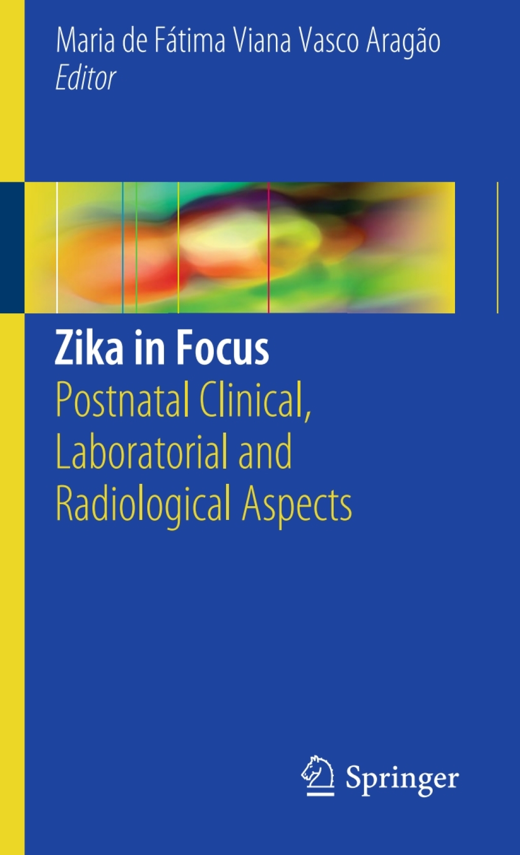 Zika in Focus Postnatal Clinical, Laboratorial and Radiological Aspects  â€“ PDF/EPUB Version Downloadable