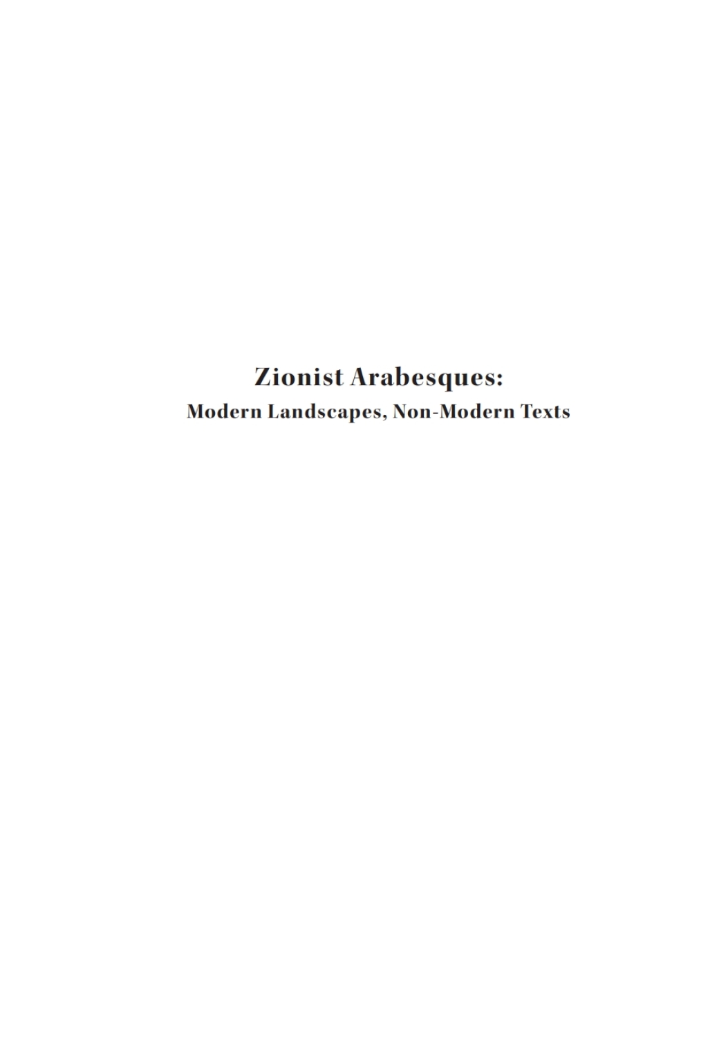 Zionist Arabesques Modern Landscapes, Non-Modern Texts  â€“ PDF/EPUB Version Downloadable