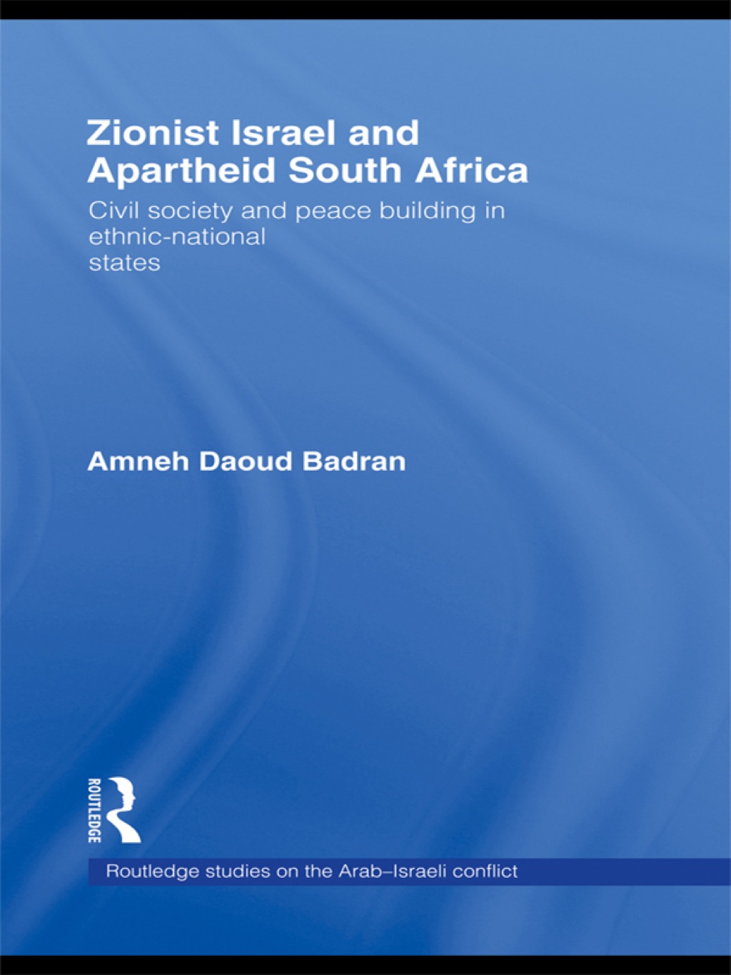 Zionist Israel and Apartheid South Africa Civil society and peace building in ethnic-national states 1st Edition â€“ PDF/EPUB Version Downloadable