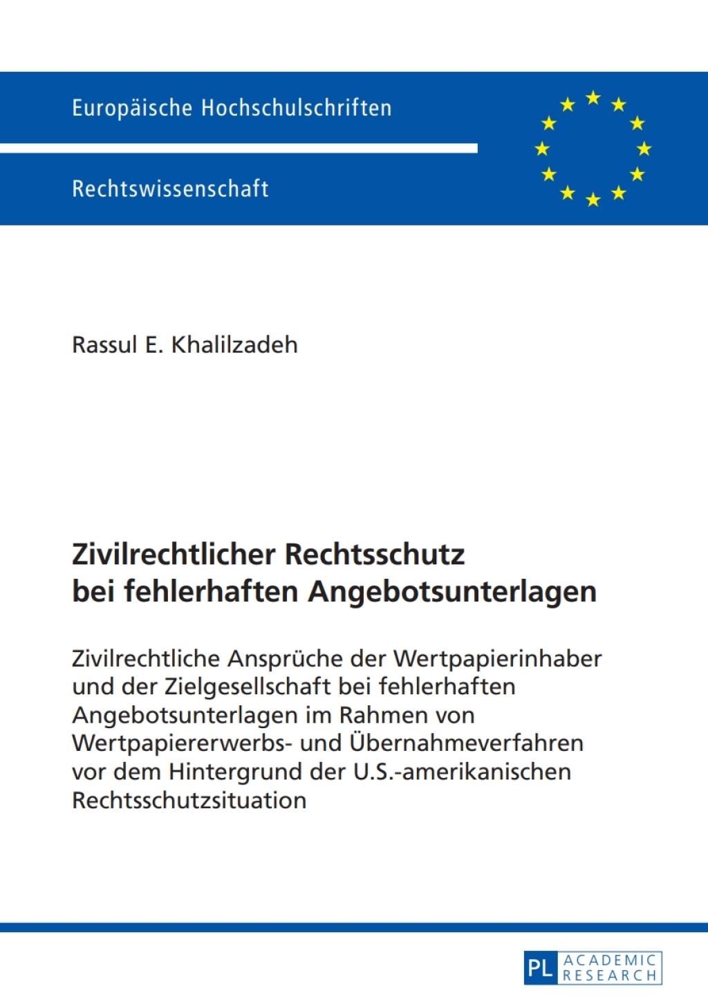 Zivilrechtlicher Rechtsschutz bei fehlerhaften Angebotsunterlagen Zivilrechtliche Ansprueche der Wertpapierinhaber und der Zielgesellschaft bei fehlerhaften Angebotsunterlagen im Rahmen von Wertpapiererwerbs- und Uebernahmeverfahren vor dem Hintergrund der U.S.-amerikanischen Rechtsschutzsituation 1st Edition â€“ PDF/EPUB Version Downloadable