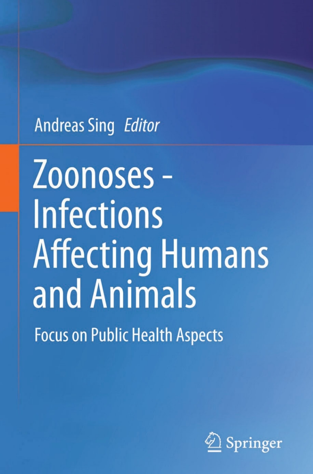 Zoonoses - Infections Affecting Humans and Animals Focus on Public Health Aspects  â€“ PDF/EPUB Version Downloadable