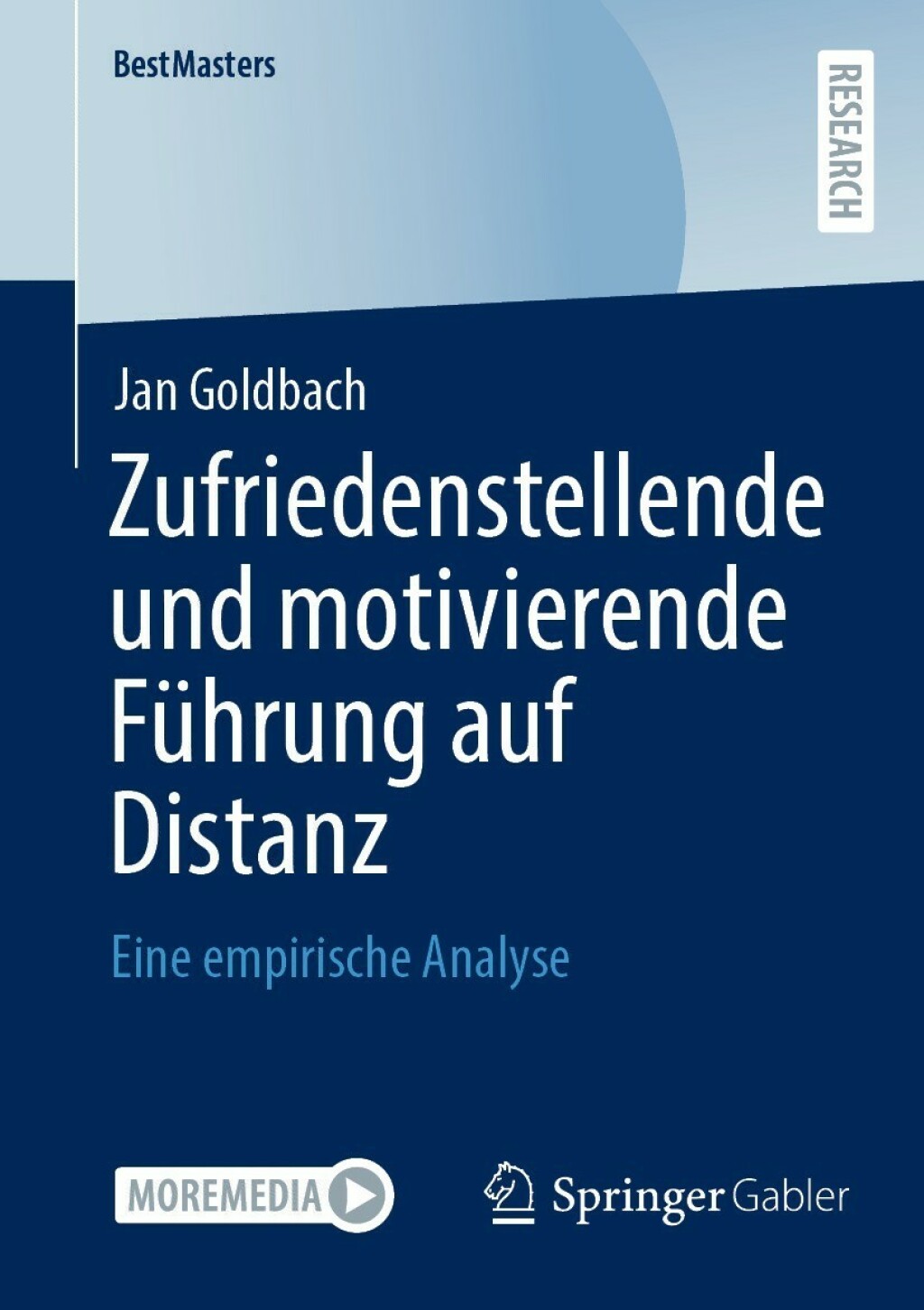 Zufriedenstellende und motivierende FÃ¼hrung auf Distanz Eine empirische Analyse  â€“ PDF/EPUB Version Downloadable