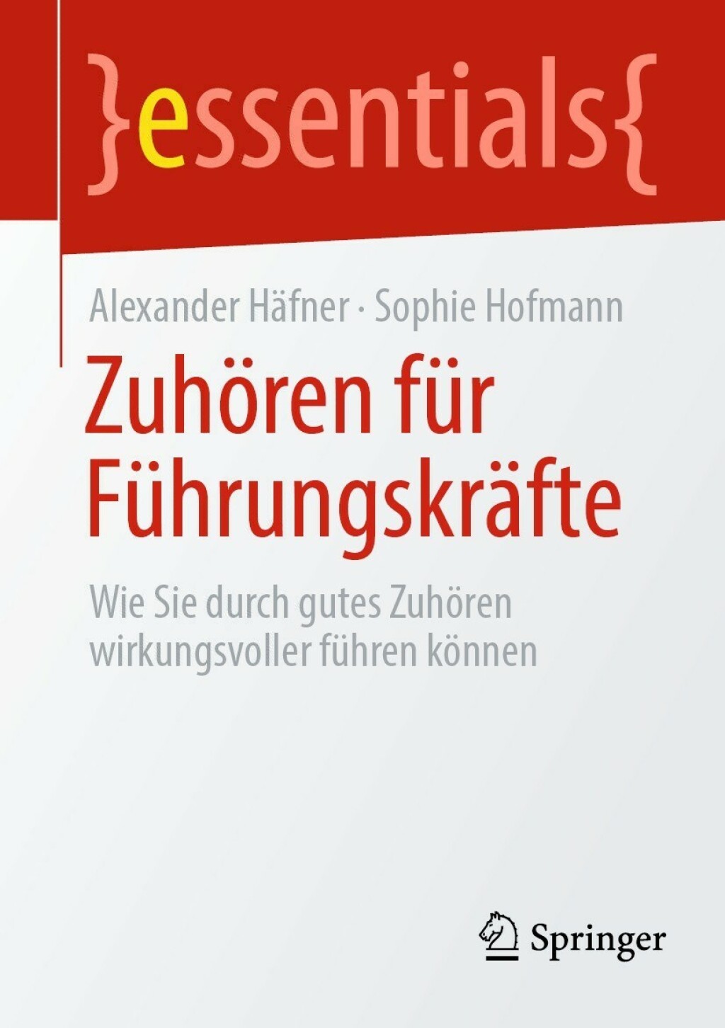 ZuhÃ¶ren fÃ¼r FÃ¼hrungskrÃ¤fte Wie Sie durch gutes ZuhÃ¶ren wirkungsvoller fÃ¼hren kÃ¶nnen - (PDF/EPUB Version)