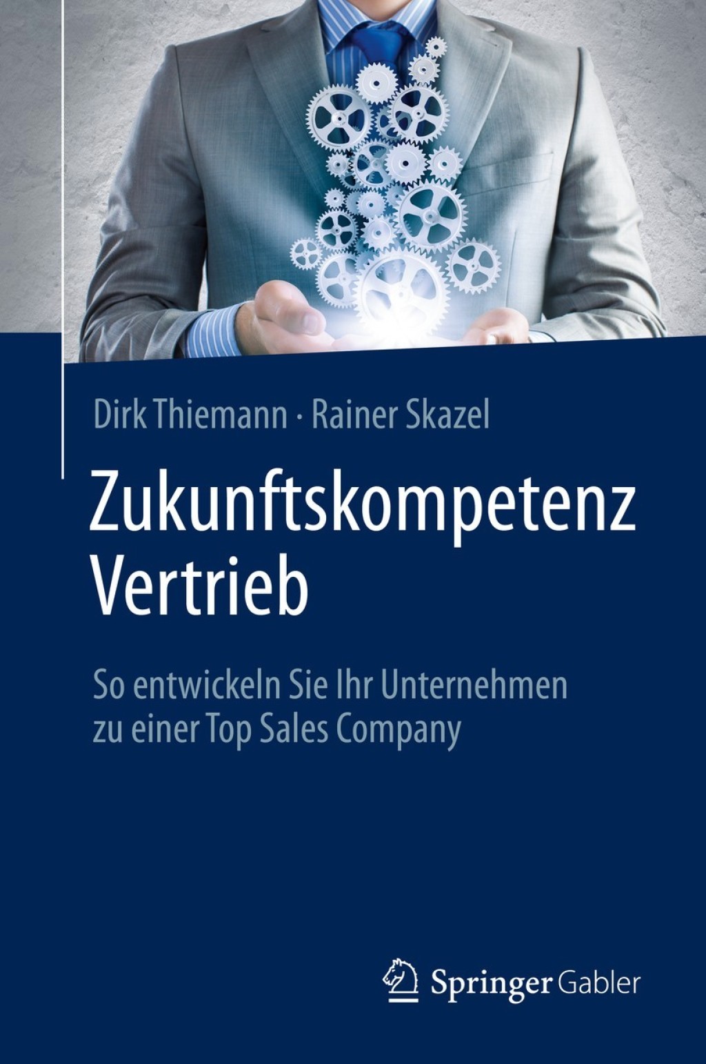 Zukunftskompetenz Vertrieb So entwickeln Sie Ihr Unternehmen zu einer Top Sales Company  â€“ PDF/EPUB Version Downloadable