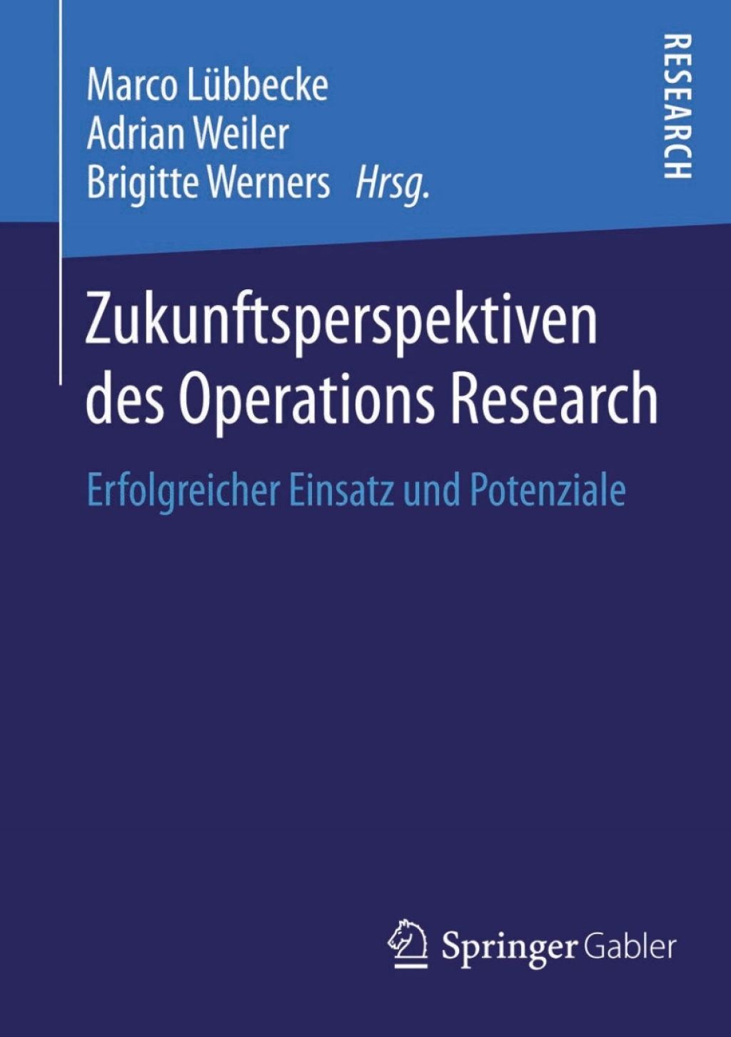 Zukunftsperspektiven des Operations Research Erfolgreicher Einsatz und Potenziale  â€“ PDF/EPUB Version Downloadable
