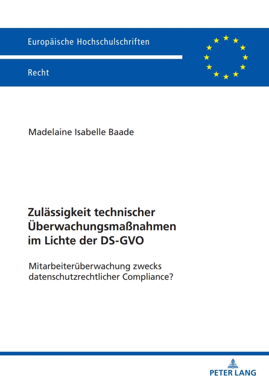 Zulaessigkeit technischer UeberwachungsmaÃŸnahmen im Lichte der DS-GVO Mitarbeiterueberwachung zwecks datenschutzrechtlicher Compliance? 1st Edition â€“ PDF/EPUB Version Downloadable