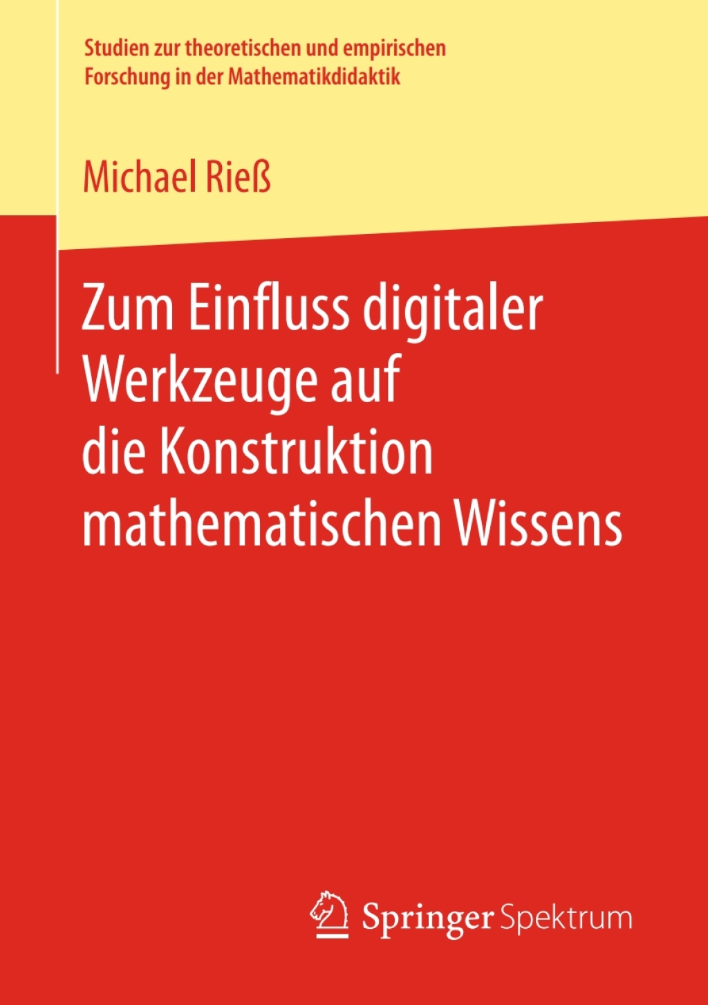 Zum Einfluss digitaler Werkzeuge auf die Konstruktion mathematischen Wissens  â€“ PDF/EPUB Version Downloadable