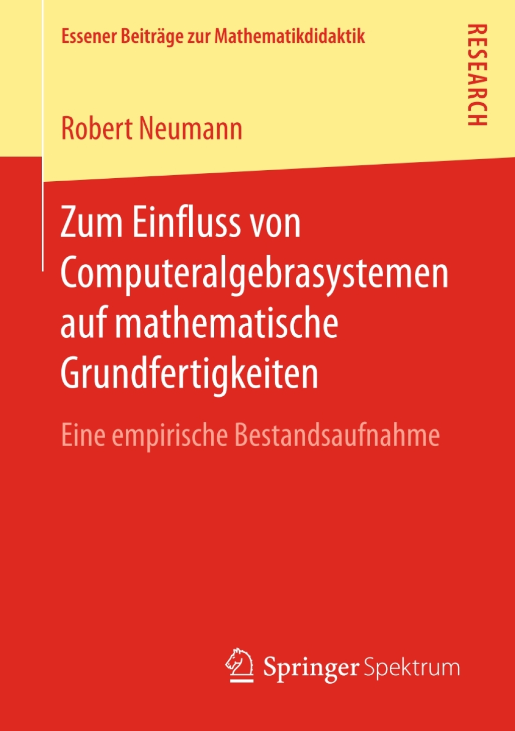 Zum Einfluss von Computeralgebrasystemen auf mathematische Grundfertigkeiten Eine empirische Bestandsaufnahme  â€“ PDF/EPUB Version Downloadable