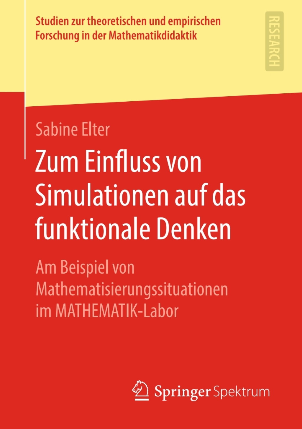 Zum Einfluss von Simulationen auf das funktionale Denken Am Beispiel von Mathematisierungssituationen im MATHEMATIK-Labor  â€“ PDF/EPUB Version Downloadable