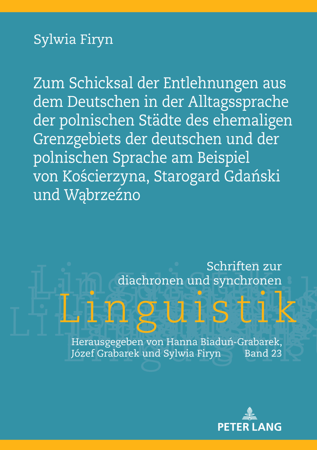 Zum Schicksal der Entlehnungen aus dem Deutschen in der Alltagssprache der polnischen Staedte des ehemaligen Grenzgebiets der deutschen und der polnischen Sprache am Beispiel von KoÅ›cierzyna, Starogard GdaÅ„ski und WÄ…brzeÅºno 1st Edition â€“ PDF/EPUB Version Downloadable