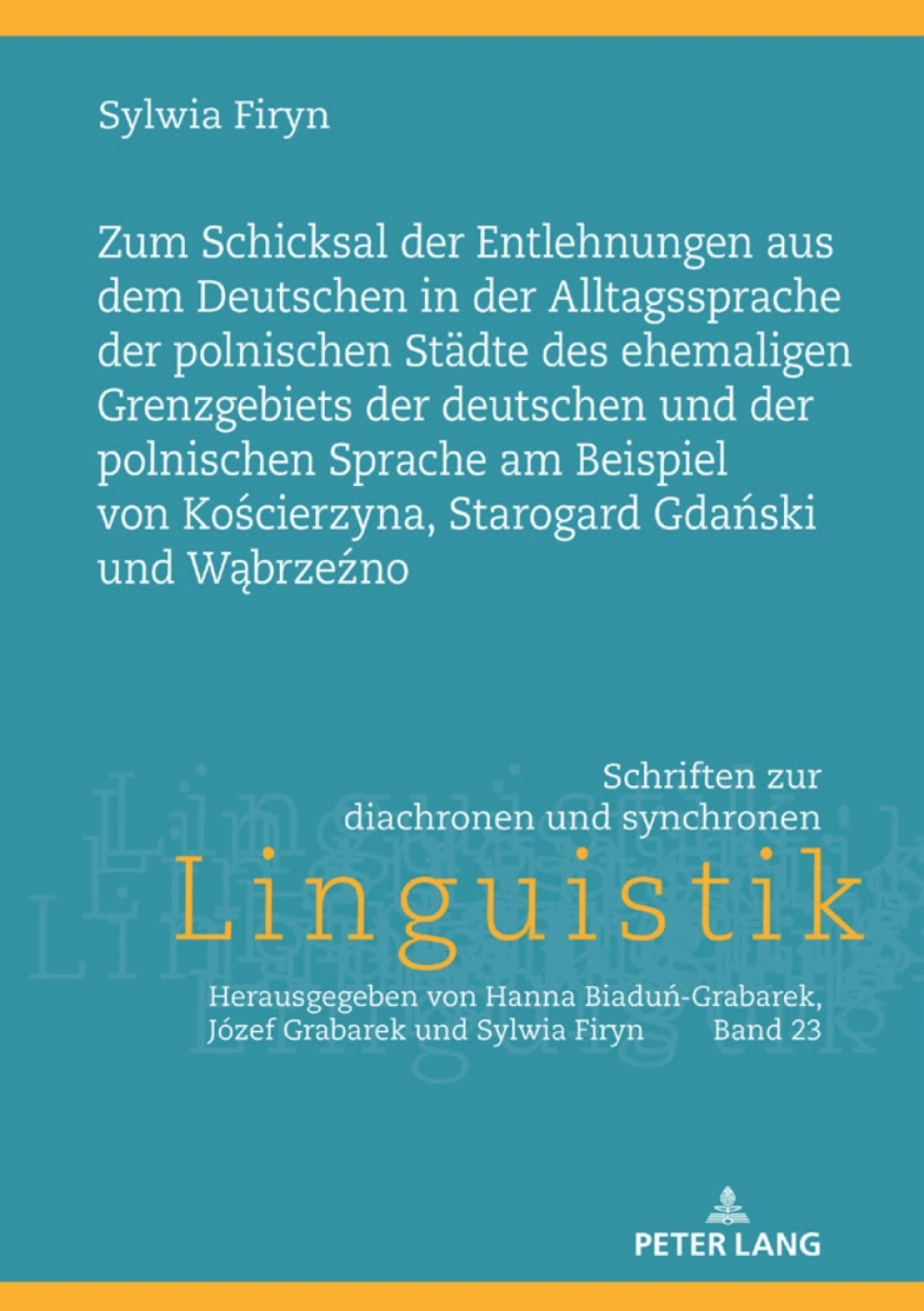 Zum Schicksal der Entlehnungen aus dem Deutschen in der Alltagssprache der polnischen Staedte des ehemaligen Grenzgebiets der deutschen und der polnischen Sprache am Beispiel von KoÅ›cierzyna, Starogard GdaÅ„ski und WÄ…brzeÅºno 1st Edition â€“ PDF/EPUB Version Downloadable