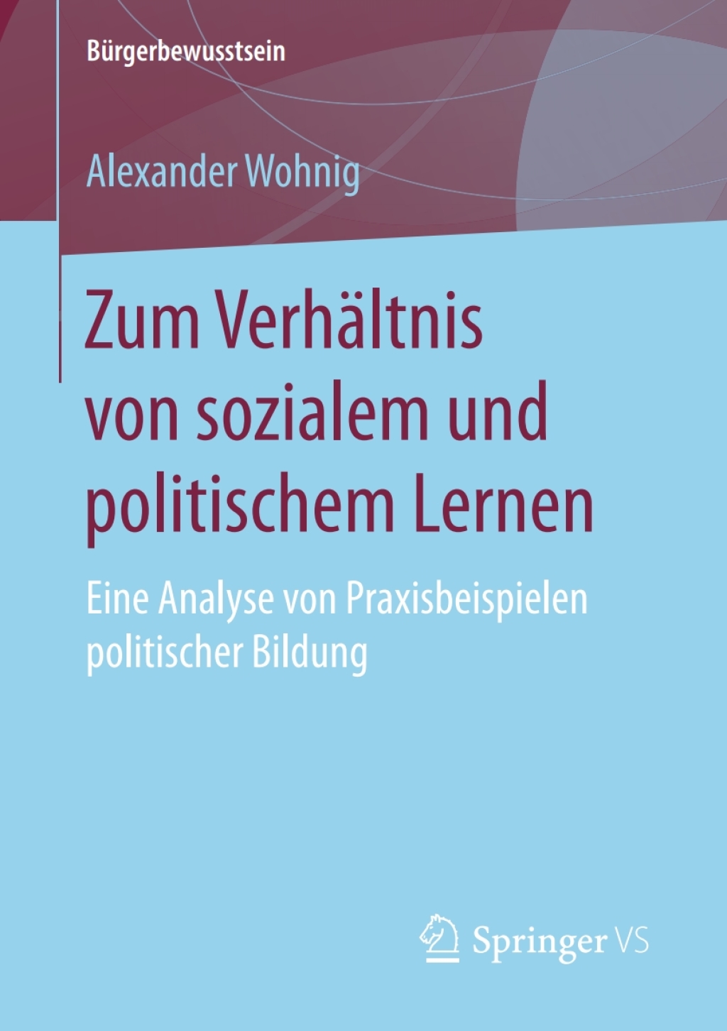 Zum VerhÃ¤ltnis von sozialem und politischem Lernen Eine Analyse von Praxisbeispielen politischer Bildung  â€“ PDF/EPUB Version Downloadable