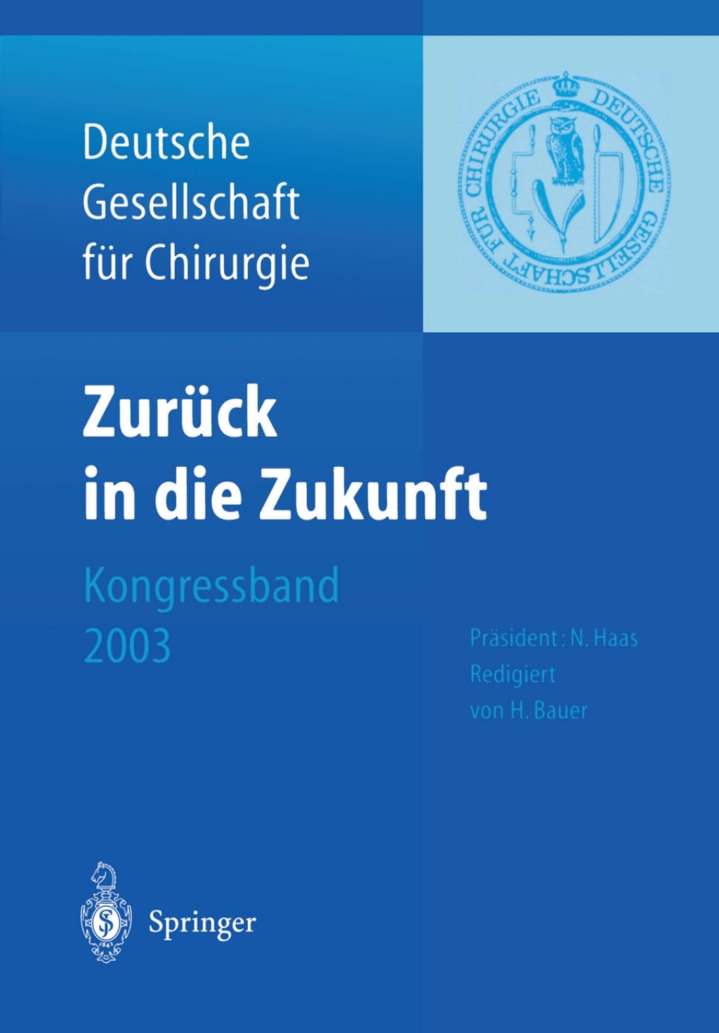 ZurÃ¼ck in die Zukunft 120. Kongress der Deutschen Gesellschaft fÃ¼r Chirurgie 29. April â€” 2. Mai 2003, MÃ¼nchen  â€“ PDF/EPUB Version Downloadable