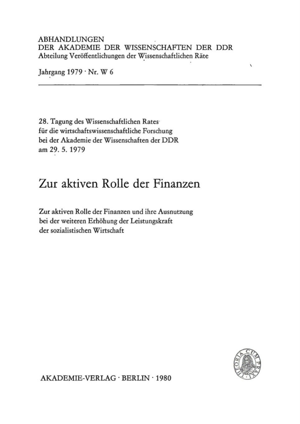 Zur aktiven Rolle der Finanzen 28. Tagung des Wissenschaftlichen Rates fÃ¼r die wirtschaftswissenschaftliche Forschung bei der Akademie der Wissenschaften der DDR am 29. 5. 1979 1st Edition â€“ PDF/EPUB Version Downloadable