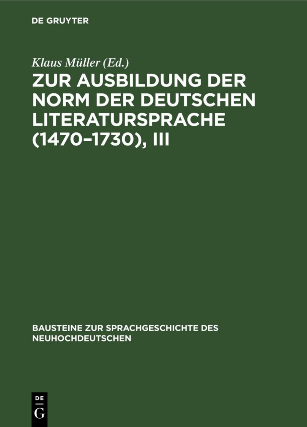 Zur Ausbildung der Norm der deutschen Literatursprache (1470â€“1730), III 1st Edition â€“ PDF/EPUB Version Downloadable